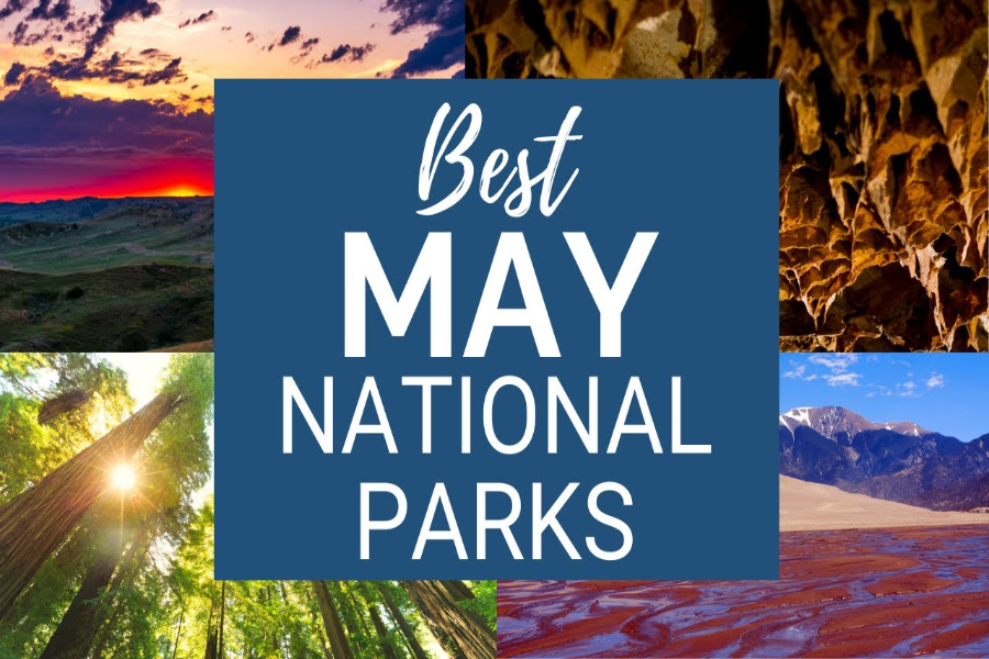 National Parks To Visit In May