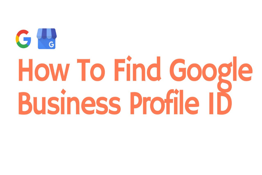 How Do I Find My Google Business Profile Id
